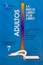 La Biblia Libro Por Libro: Alumnos - Adultos Libro 7:   Deuteronomio - Juan - Job - Proverbios - Eclesiastés - Cantares  - Tapa Blanda - Casa Bautista