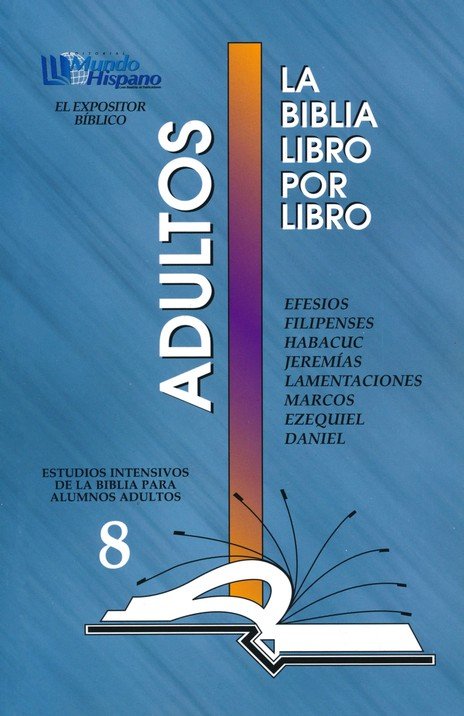 La Biblia Libro Por Libro: Alumnos - Adultos Libro 8: Efesios - Filipenses - Habacuc - Jeremías - Lamentaciones - Marcos - Ezequiel - Daniel - Tapa Blanda - Casa Bautista - Imagen 2