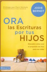 Ora Las Escrituras Por Tus Hijos  - Tapa Blanda - Jodie Berndt