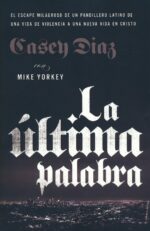 Alternative view of La Ultima Palabra  - Tapa Blanda - Casey Diaz y Mike Yorkey Nicky Cruz