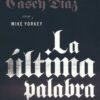 La Ultima Palabra  - Tapa Blanda - Casey Diaz y Mike Yorkey Nicky Cruz