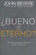 ¿Bueno O Eterno?  - Tapa Blanda -  John Bevere