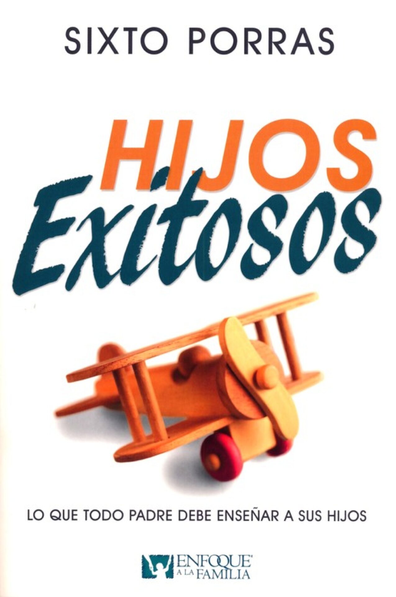 Hijos Exitosos - Tapa Blanda - Sixto Porras