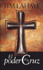 El Poder De La Cruz - Tapa Blanda - Tim LaHaye