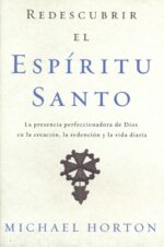 Alternative view of Redescubrir El Espíritu Santo  - Tapa Blanda - Michael Horton