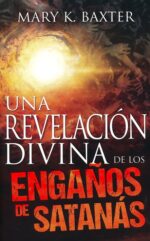 Alternative view of Una Revelación Divina De Los Engaños De Satanás - Tapa Blanda - Mary K. Baxter