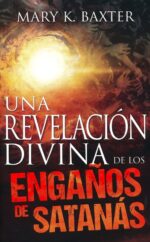 Una Revelación Divina De Los Engaños De Satanás - Tapa Blanda - Mary K. Baxter