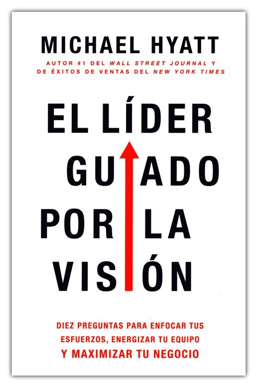 El Líder Guiado Por La Visión - Tapa Blanda - Michael Hyatt - Imagen 2