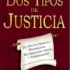 Dos Tipos De Justicia - Tapa Blanda -  E. W. Kenyon
