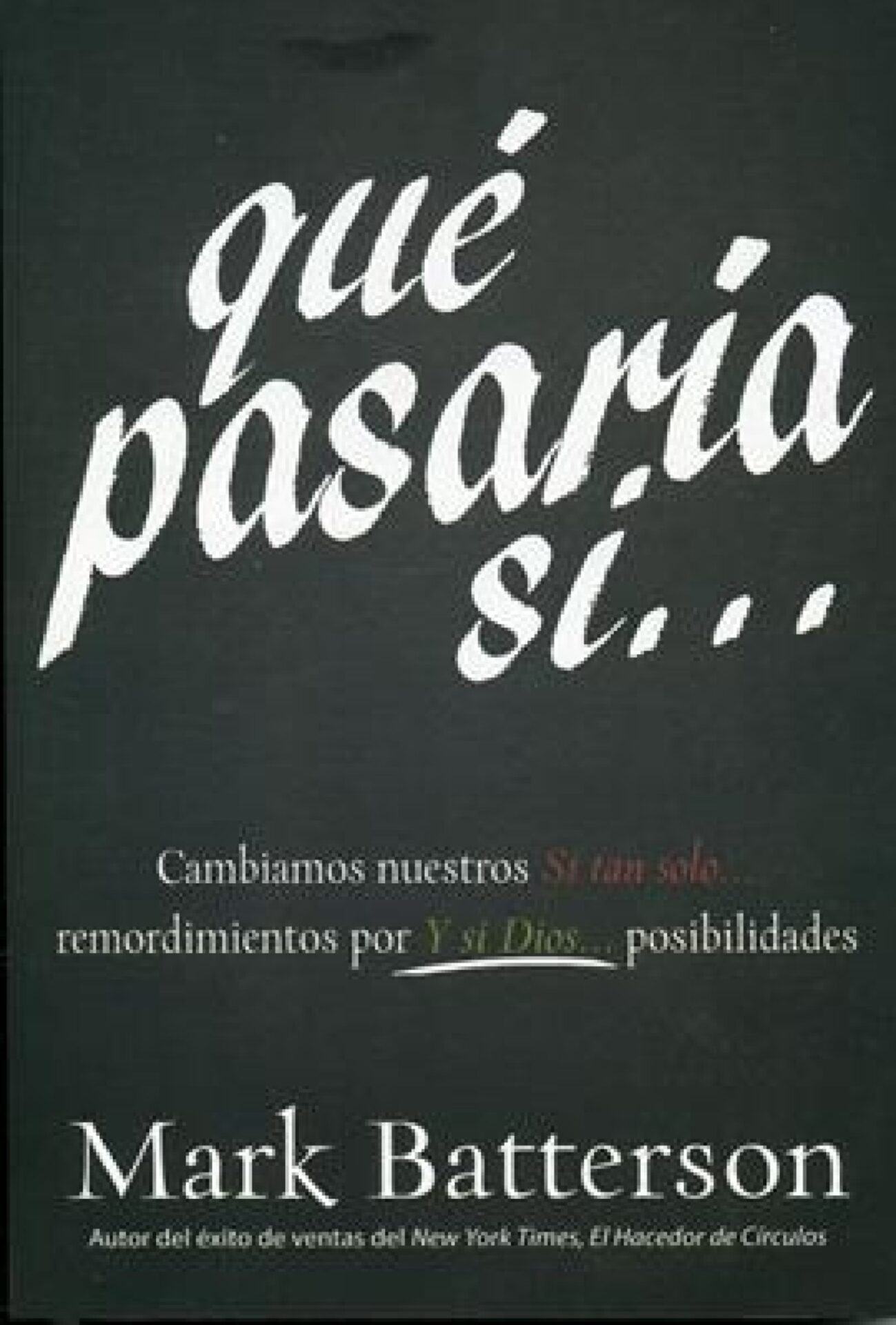 Qué Pasaría Si…: - Tapa Blanda - Mark Batterson
