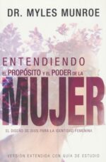 Alternative view of Entendiendo El Propósito Y El Poder De La Mujer  - Tapa Blanda - Myles Munroe