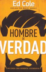 Un Hombre De Verdad - Tapa Blanda - Edwin Louis Cole