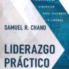 Liderazgo Práctico  - Tapa Dura - Samuel R. Chand