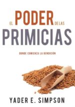 El Poder De Las Primicias  - Tapa Blanda - Yader E. Simpson