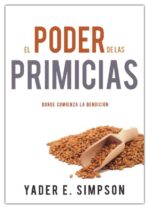Alternative view of El Poder De Las Primicias  - Tapa Blanda - Yader E. Simpson