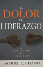 El Dolor Del Liderazgo - Tapa Blanda -  Samuel R. Chand