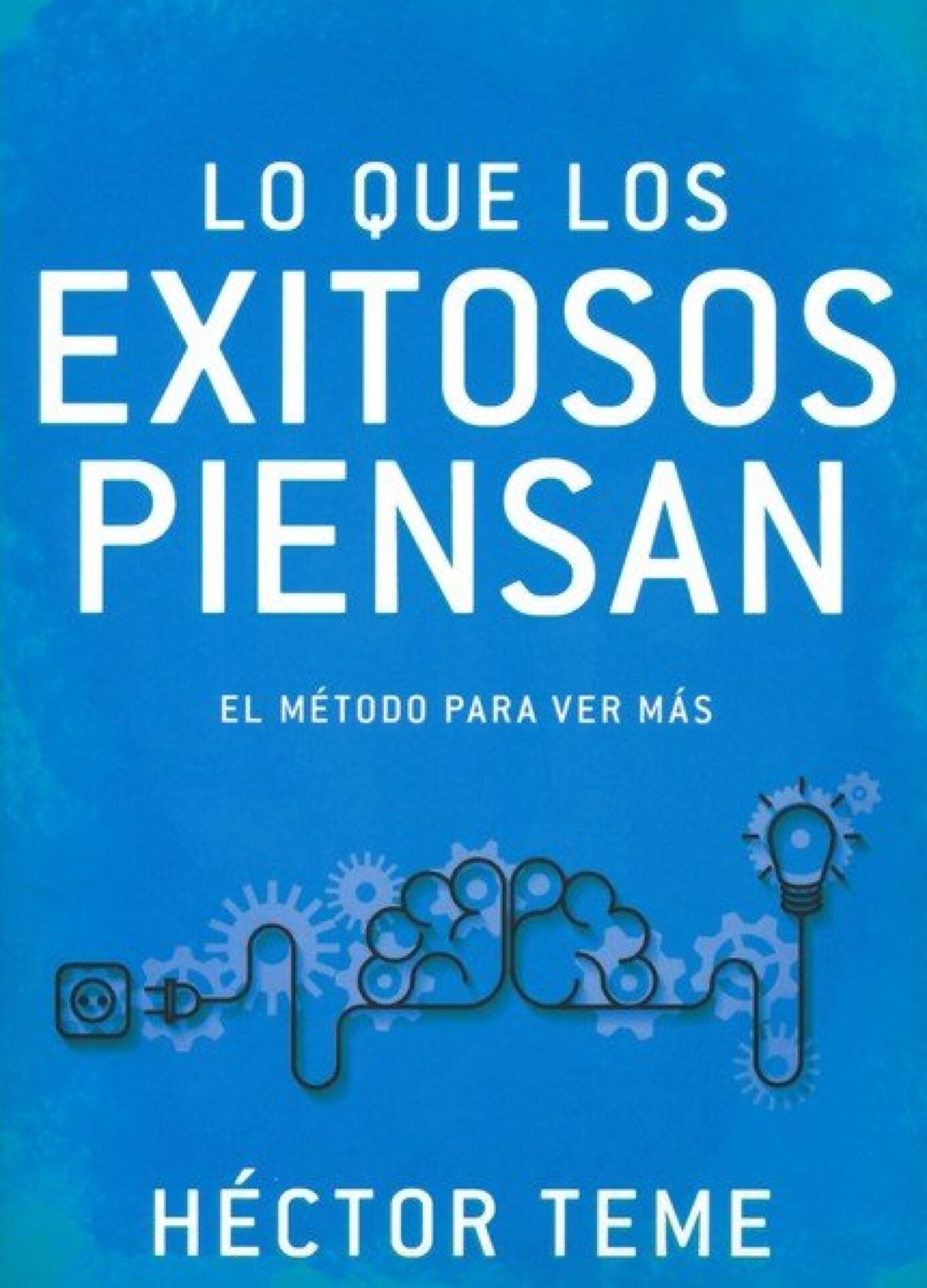 Lo Que Los Exitosos Piensan - Tapa Blanda - Héctor Teme