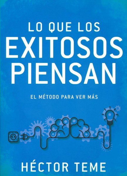 Lo Que Los Exitosos Piensan - Tapa Blanda - Héctor Teme - Imagen 2