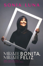 Mírate Bonita, Mírate Feliz - Tapa Blanda - Sonia Luna
