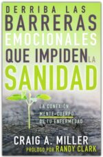 Alternative view of Derriba Las Barreras Emocionales Que Impiden La Sanidad  - Tapa Blanda - Craig A. Miller