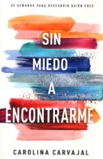 Alternative view of Sin Miedo A Encontrarme  - Tapa Blanda - Carolina Carvajal