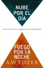 Alternative view of Nube Por El Día, Fuego Por La Noche - Tapa Blanda - A. W. Tozer