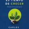 Es Tiempo De Crecer - Tapa Blanda - Carlos Villacrés