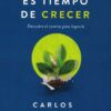 Es Tiempo De Crecer - Tapa Blanda - Carlos Villacrés - Imagen 2