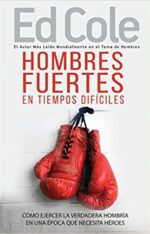 Hombres Fuertes En tiempos Difíciles  -  Tapa Blanda -  Edwin Louis Cole