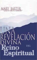 Una Revelación Divina del Reino Espiritual - Tapa Blanda - Mary Baxter