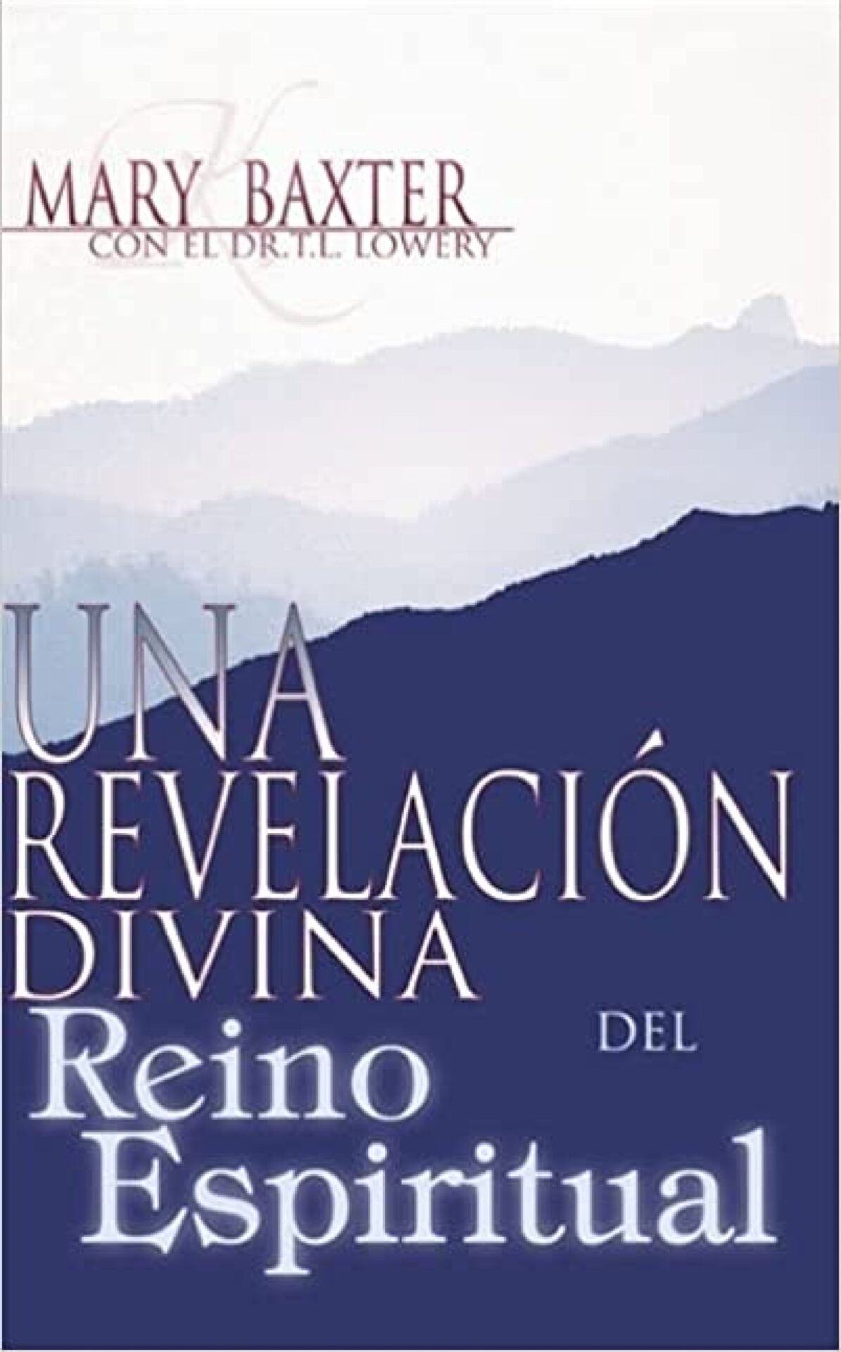 Una Revelación Divina del Reino Espiritual - Tapa Blanda - Mary Baxter
