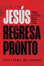 Jesús Regresa Pronto  - Tapa Blanda -  Guillermo Maldonado