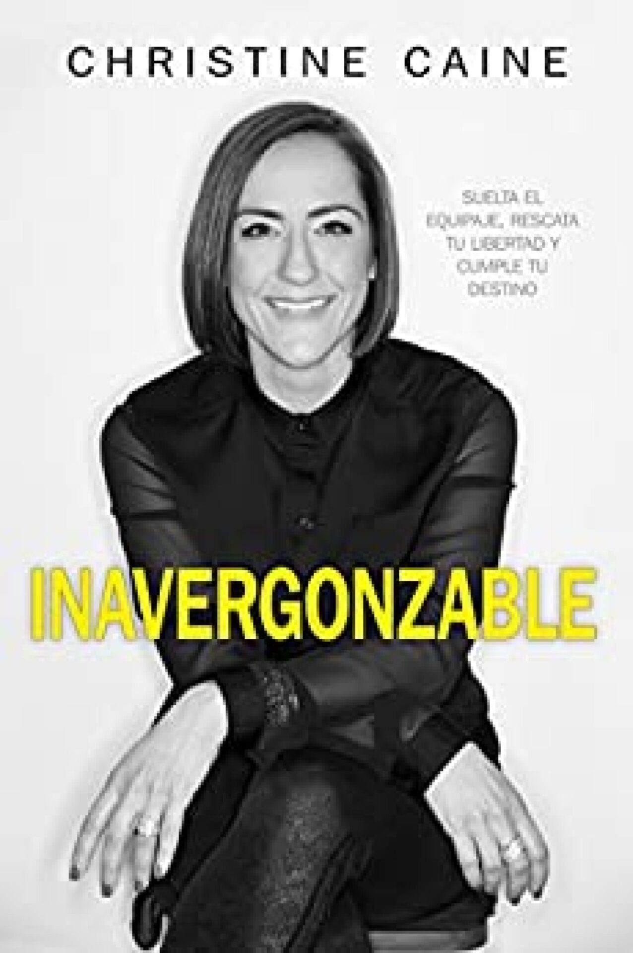 Inavergonzable - Tapa Blanda - Christine Caine