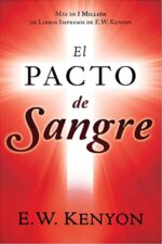 El Pacto De Sangre - Tapa Blanda -  E. W. Kenyon