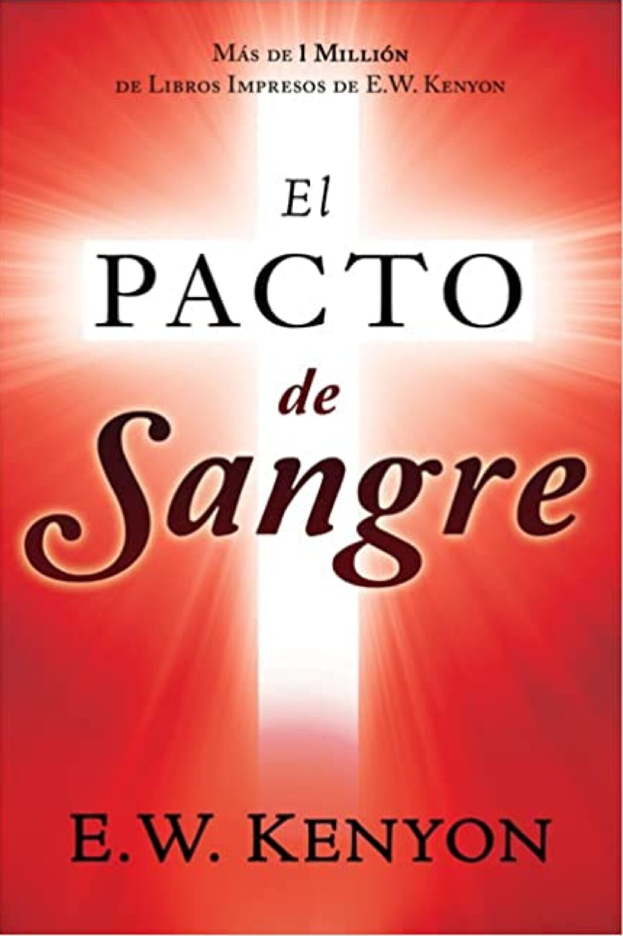 El Pacto De Sangre - Tapa Blanda - E. W. Kenyon