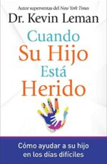 Cuando Su Hijo Está Herido  - Tapa Blanda - Kevin Leman