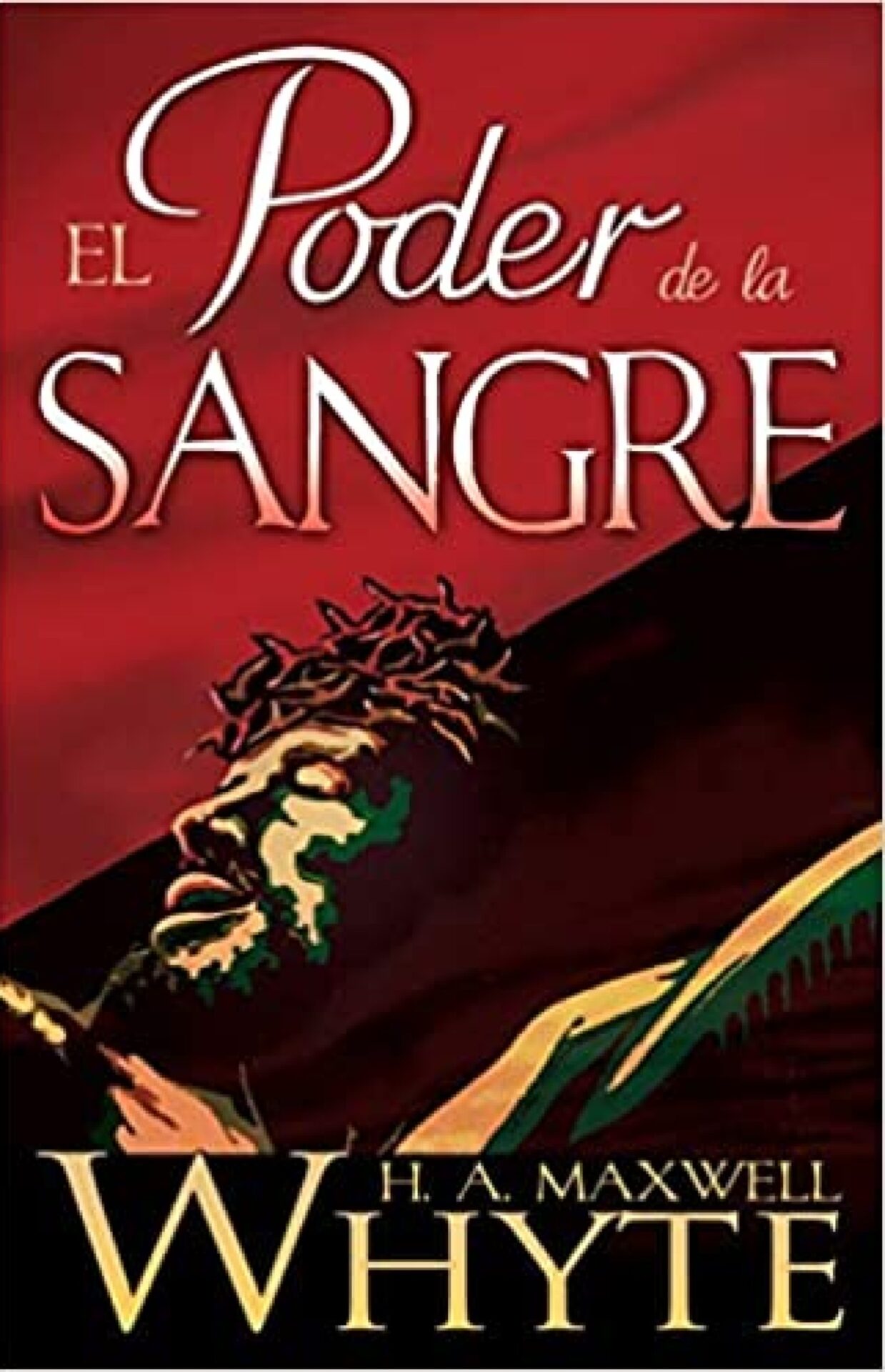 El Poder De La Sangre - Tapa Blanda - H. A. Maxwell Whyte