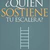 ¿Quién Sostiene Tu Escalera?  - Tapa Blanda -  Samuel R. Chand