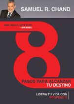 8 Pasos Para Alcanzar Tu Destino  - Tapa Blanda - Samuel R. Chand