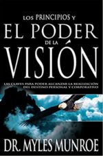 Los Principios Y El Poder De La Visión - Tapa Blanda - Myles Munroe