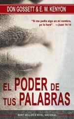 El Poder De Tus Palabras -Tapa Blanda - E. W. Kenyon y Don Gossett