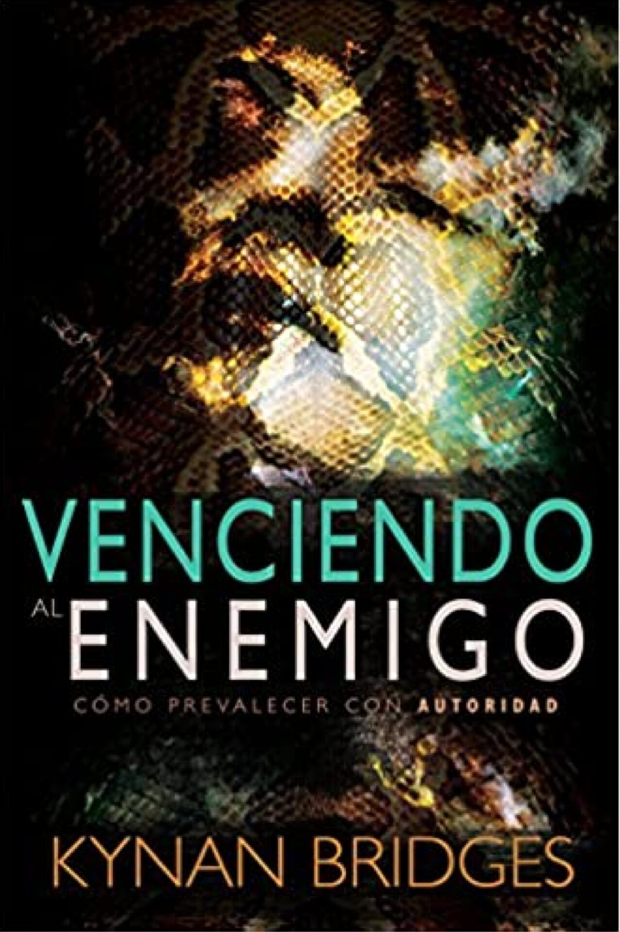 Venciendo Al Enemigo - Tapa Blanda - Kynan Bridges