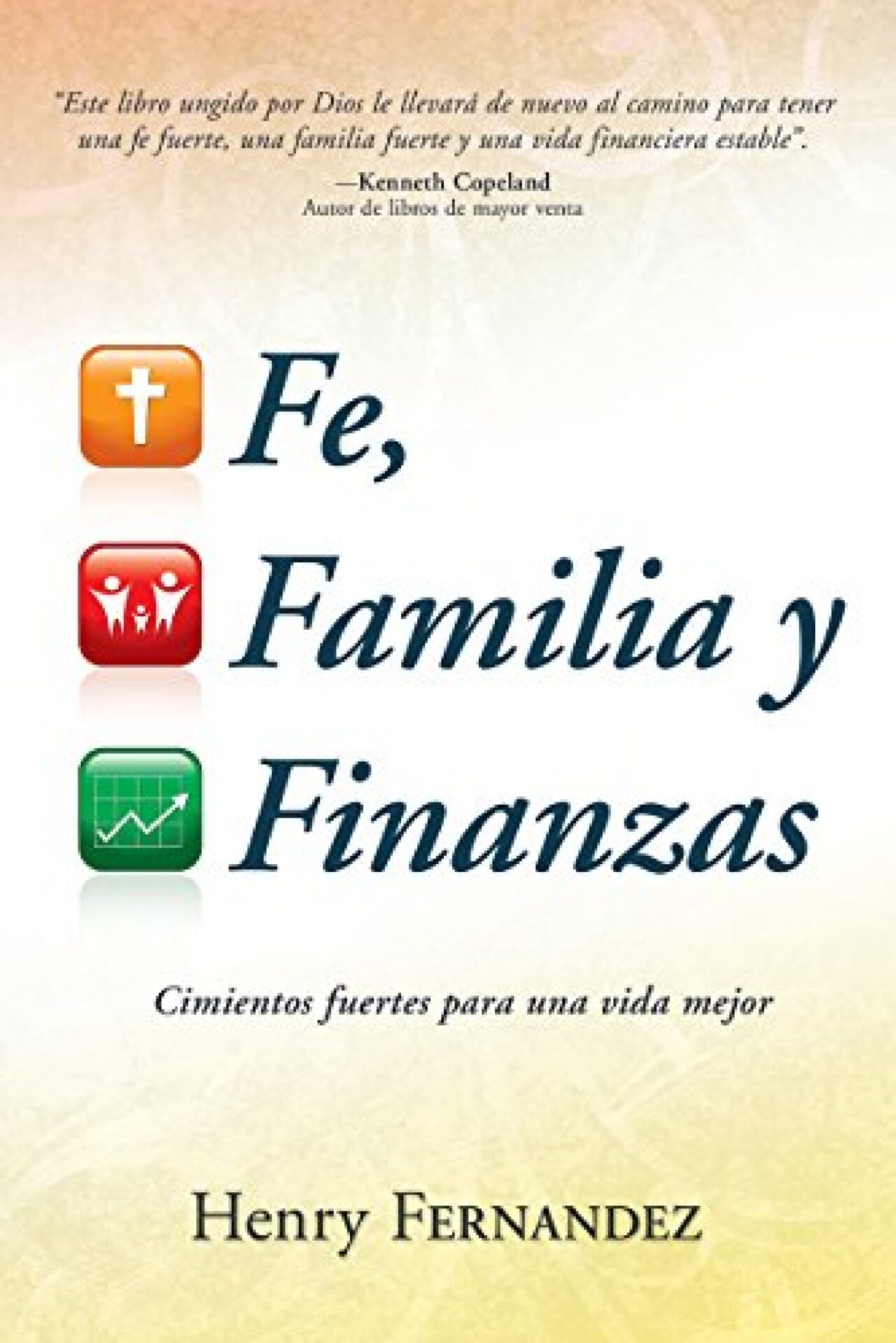 Fe, Familia Y Finanzas - Tapa Blanda - Henry Fernandez