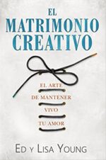 El Matrimonio Creativo  - Tapa Blanda -  Ed Y Lisa Young