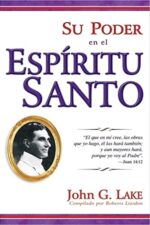 Su Poder En El Espíritu Santo - Tapa Blanda -  John G. Lake