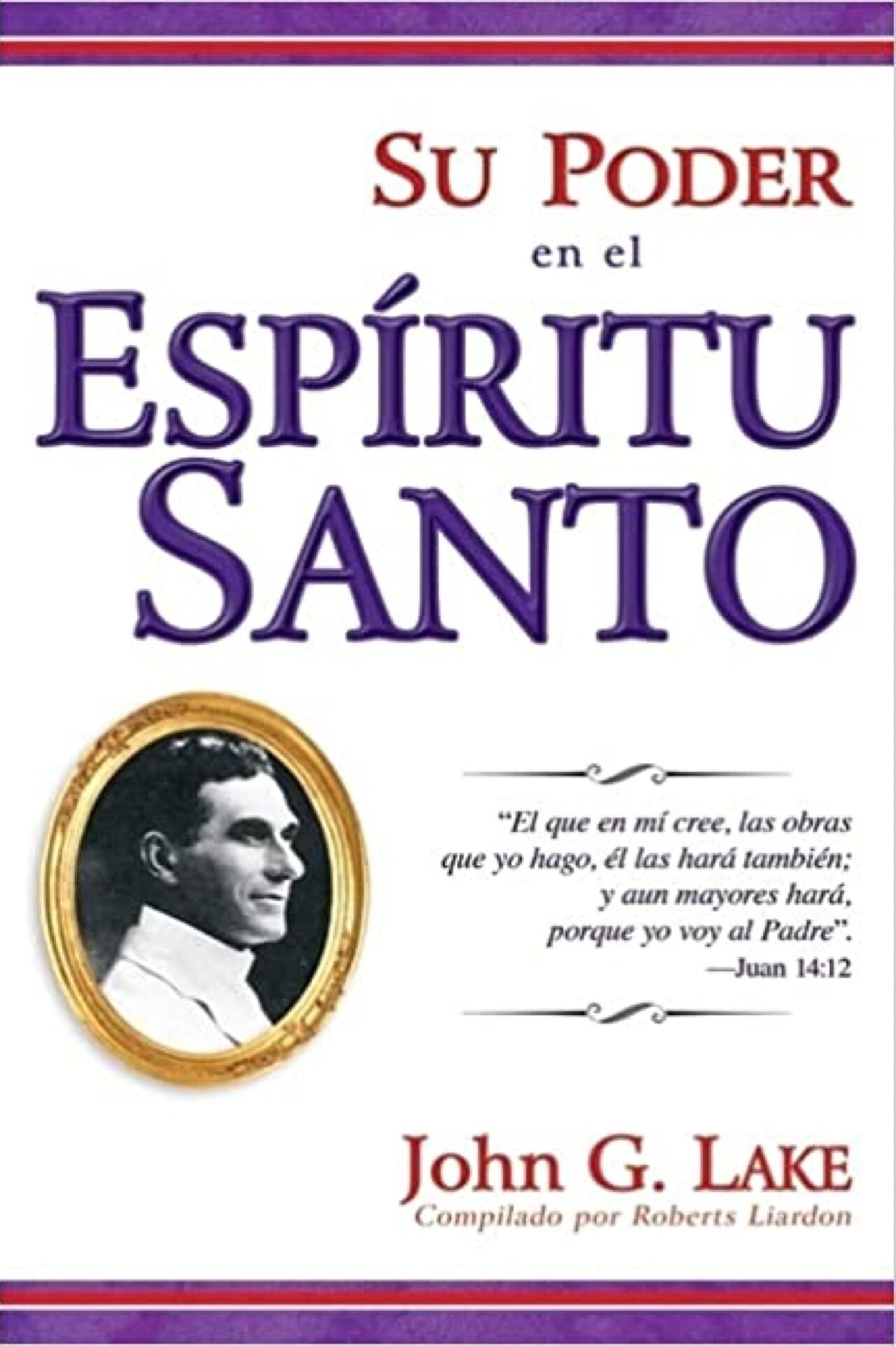 Su Poder En El Espíritu Santo - Tapa Blanda - John G. Lake