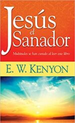 Jesús El Sanador  - Edición Bolsillo - Tapa Blanda - E. W. Kenyon