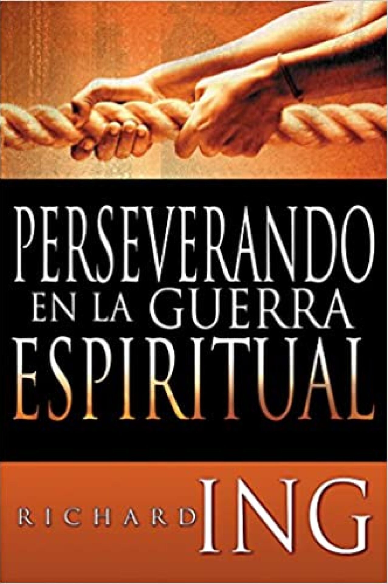 Perseverando En La Guerra Espiritual - Tapa Blanda - Richard Ing