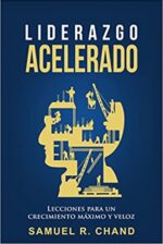 Liderazgo Acelerado  - Tapa Blanda -  Samuel R. Chand