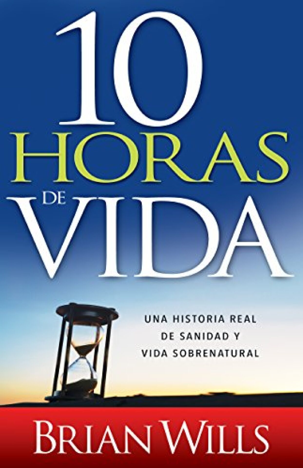 10 Horas De Sanidad - Tapa Blanda - Brian Wills
